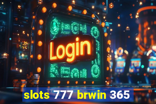 slots 777 brwin 365